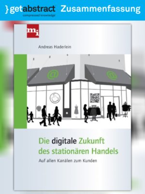 cover image of Die digitale Zukunft des stationären Handels (Zusammenfassung)